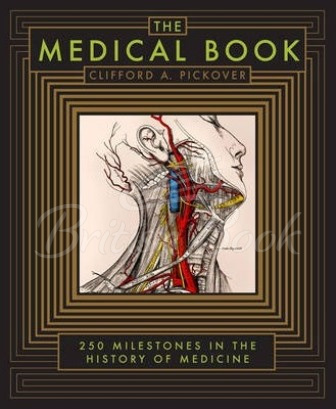 Книга The Medical Book: 250 Milestones in the History of Medicine зображення