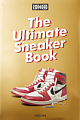 Sneaker Freaker. The Ultimate Sneaker Book