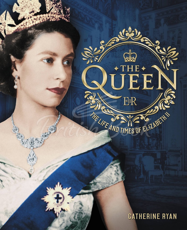 Книга The Queen: The Life and Times of Elizabeth II зображення