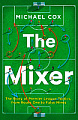 The Mixer: The Story of Premier League Tactics, from Route One to False Nines