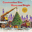 Construction Site: Merry and Bright