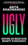 Ugly: Giving Us Back Our Beauty Standards
