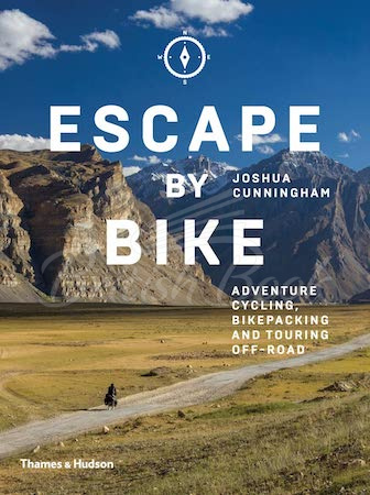 Книга Escape by Bike: Adventure Cycling, Bikepacking and Touring Off-Road изображение