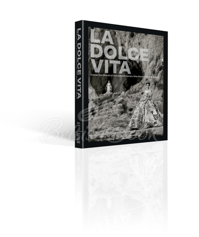 Книга La Dolce Vita: Inside the World of Dolce&Gabbana's Alta Moda Fashion Shows изображение 1