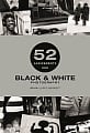 52 Assignments: Black and White Photography