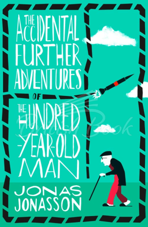 Книга The Accidental Further Adventures of the Hundred-Year-Old Man зображення