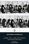 Blood, Toil, Tears and Sweat: The Great Speeches of Winston Churchill
