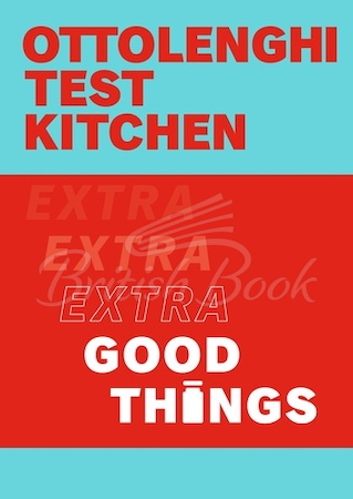 Книга Ottolenghi Test Kitchen: Extra Good Things зображення