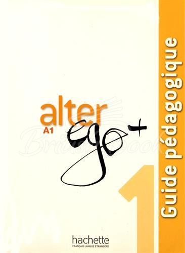 Книга для вчителя Alter Ego+ 1 Guide Pédagogique зображення
