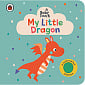 Baby Touch: My Little Dragon (A Touch-and-Feel Playbook)