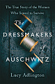 The Dressmakers of Auschwitz
