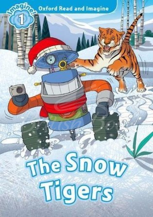 Книга Oxford Read and Imagine Level 1 The Snow Tigers зображення