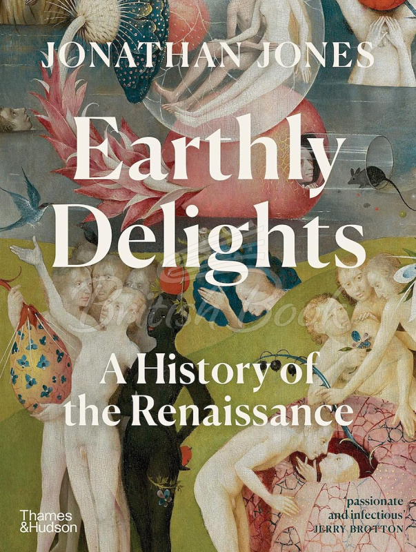 Книга Earthly Delights: A History of the Renaissance зображення