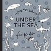 How to Draw Under the Sea for Kids