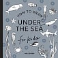 How to Draw Under the Sea for Kids