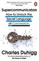 Supercommunicators: How to Unlock the Secret Language of Connection