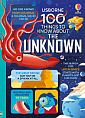 100 Things to Know about the Unknown