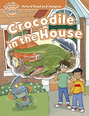 Книга Oxford Read and Imagine Level Beginner Crocodile in The House зображення