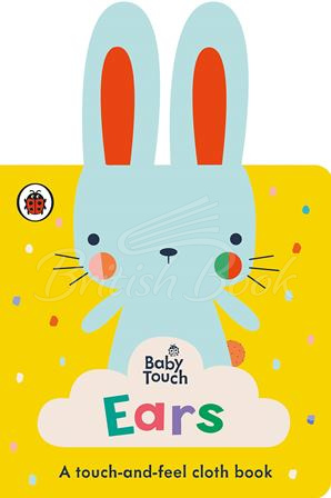 Книга Baby Touch: Ears (A Touch-and-Feel Cloth Book) зображення