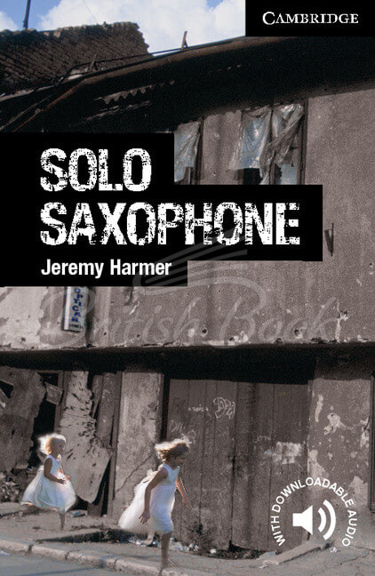 Книга Cambridge English Readers Level 6 Solo Saxophone with Downloadable Audio изображение