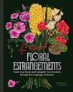 Floral Estrangements:Taunt Your Rivals & Vanquish Your Enemies through the Language of Flowers