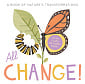All Change: A Book of Nature's Transformations