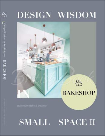 Книга Design Wisdom in Small Space: Bake Shop изображение