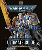 Warhammer 40,000: The Ultimate Guide