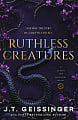 Ruthless Creatures (Book 1)