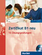 Zertifikat B1 Neu: 15 Übungsprüfungen mit Audio-CD