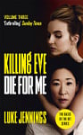 Killing Eve: Die for Me (Book 3)