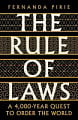 The Rule of Laws: A 4000-year Quest to Order the World
