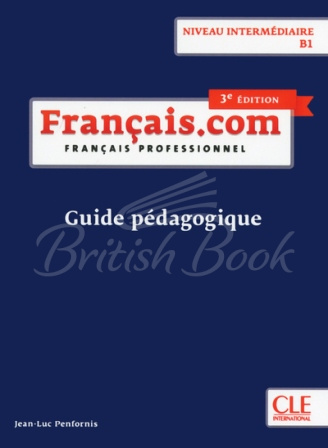 Книга для вчителя Français.com 3e Édition Intermédiaire Guide Pédagogique зображення