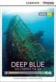 Cambridge Discovery Interactive Readers Level B1+ Deep Blue: Discovering the Sea with Online Access Code