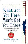 What Got You Here Won't Get You There