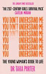 You Don't Understand Me: The Young Woman's Guide to Life