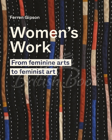 Книга Women's Work: From Feminine Arts to Feminist Art зображення