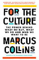 For the Culture: The Power Behind What We Buy, What We Do and Who We Want to Be