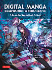 Digital Manga Composition & Perspective: A Guide for Comic Book Artists