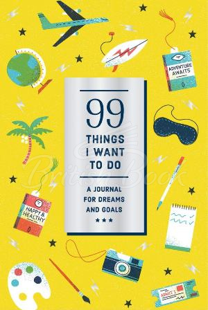 Дневник 99 Things I Want to Do: A Journal for Dreams and Goals изображение