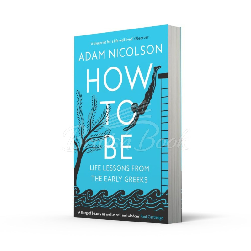 Книга How to Be: Life Lessons from the Early Greeks	 зображення 1