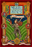 The Middle Ages (A Graphic History)