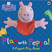 Peppa Pig: Play with Peppa! A Puppet Play Book
