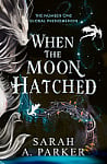 When the Moon Hatched