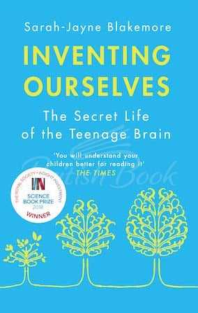 Книга Inventing Ourselves: The Secret Life of the Teenage Brain зображення