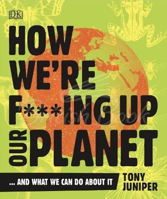 Книга How We're F***ing Up Our Planet изображение