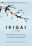 Ikigai: The Japanese Secret to a Long and Happy Life