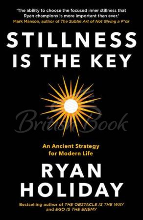 Книга Stillness is The Key: An Ancient Strategy for Modern Life зображення