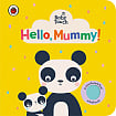 Baby Touch: Hello, Mummy! (A Touch-and-Feel Playbook)