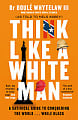 Think Like a White Man